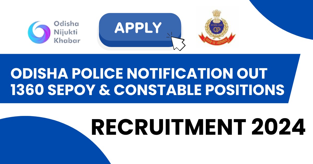 Odisha-Police-Recruitment-2024-Notification-Out-1360-Sepoy-&-Constable-Positions-Apply-Now