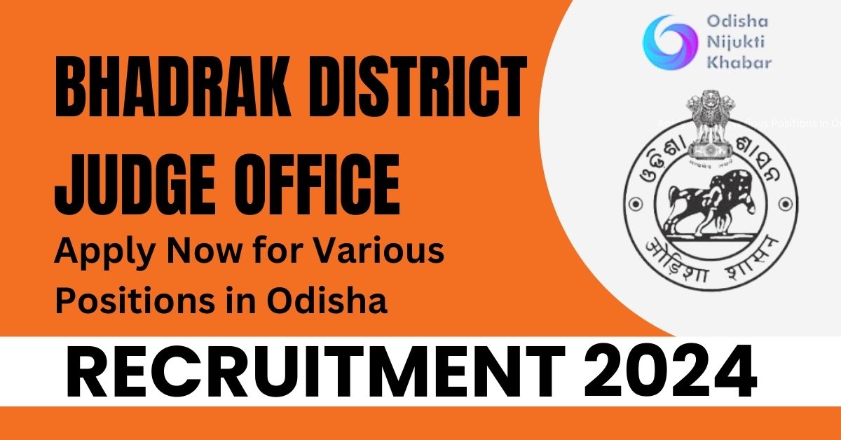 Bhadrak-District-Judge-Office-Recruitment-2024-Apply-Now-for-Various-Positions-in-Odisha