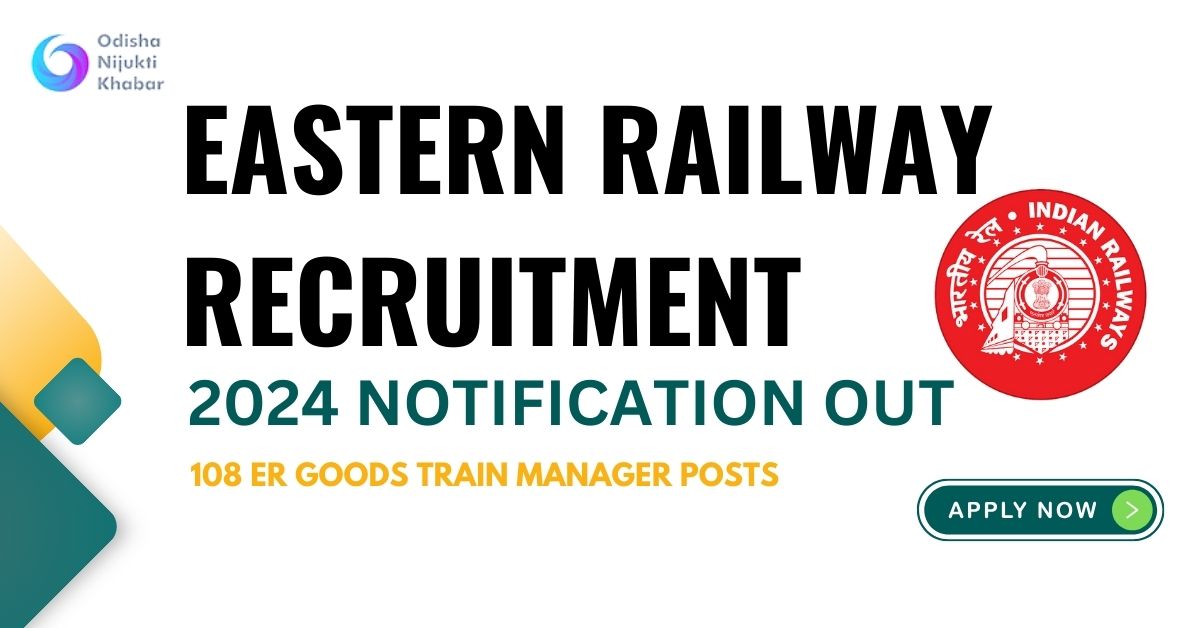 Eastern-Railway-Recruitment-2024-Notification-Out-for-108-ER-Goods-Train-Manager-Posts