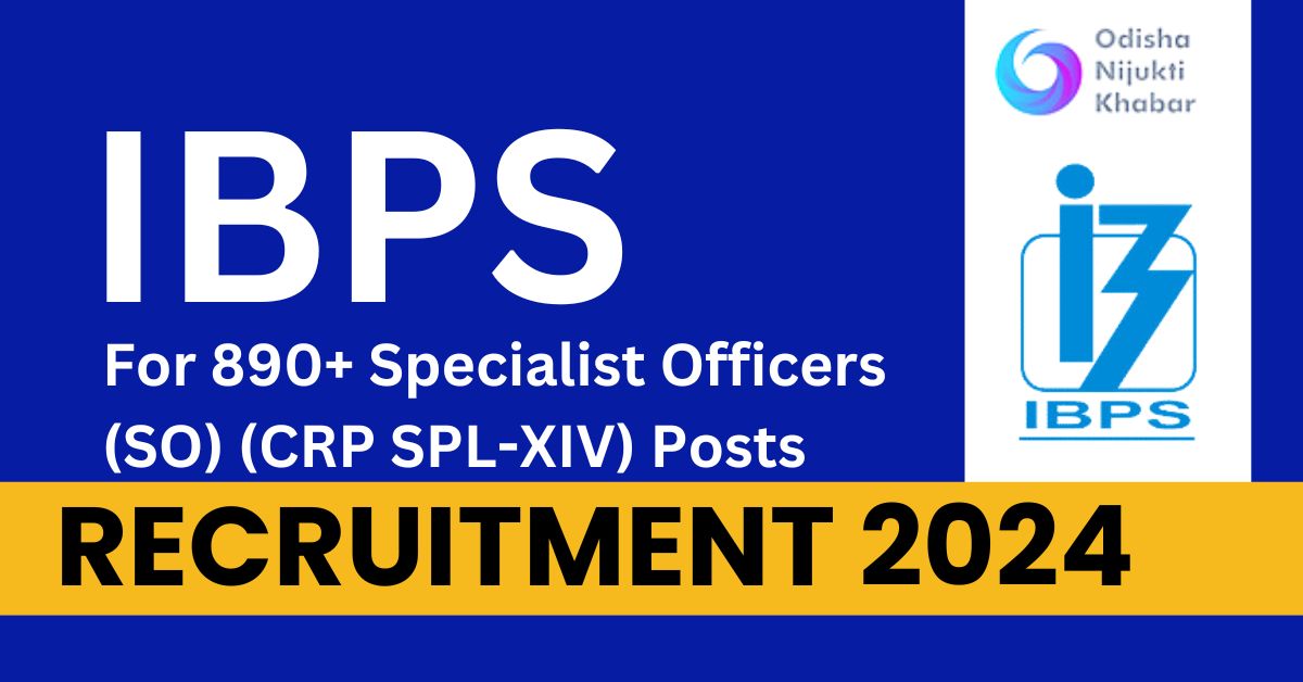 IBPS-Recruitment-2024-Apply-Online-for-890+-Specialist-Officers-(SO)-(CRP-SPL-XIV)-Posts