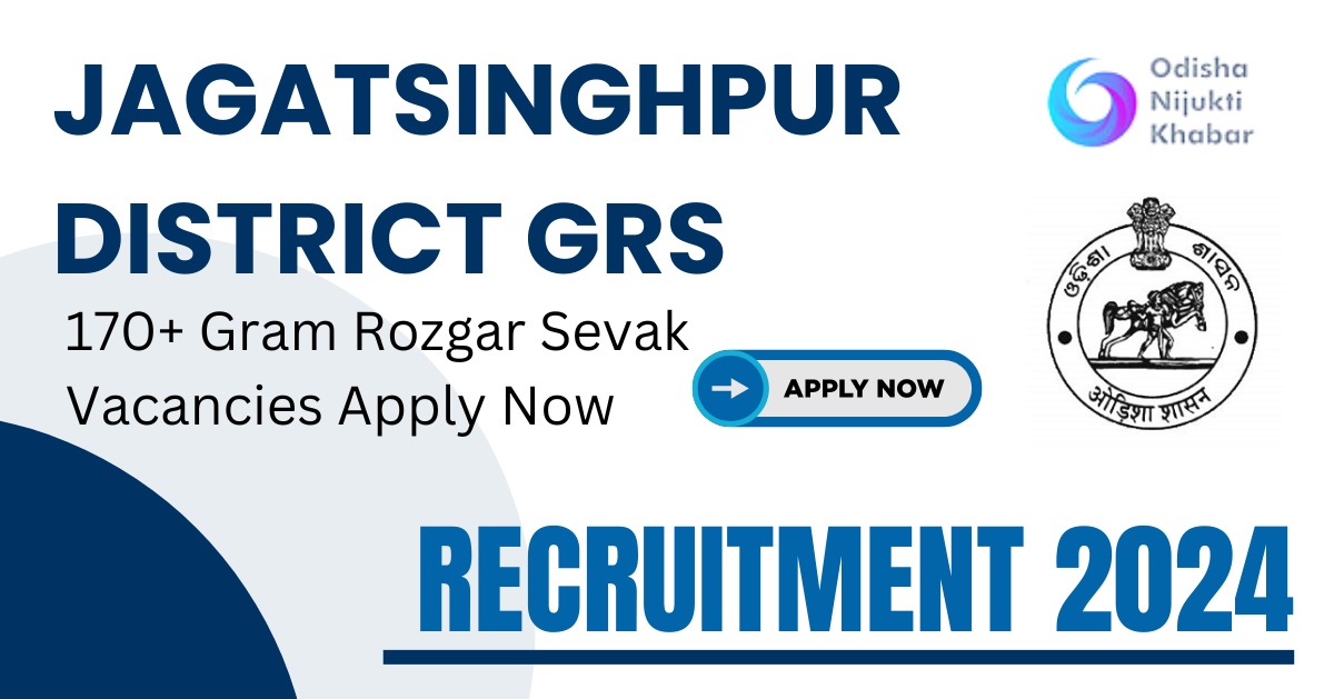 Jagatsinghpur-District-GRS-Recruitment-2024-172-Gram-Rozgar-Sevak-Vacancies-Apply-Now