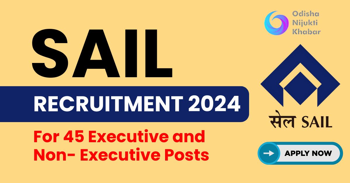 SAIL-Recruitment-2024-Apply-For-45-Executive-and-Non--Executive-Posts